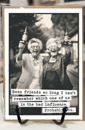 Friendship Card - Bad Influence