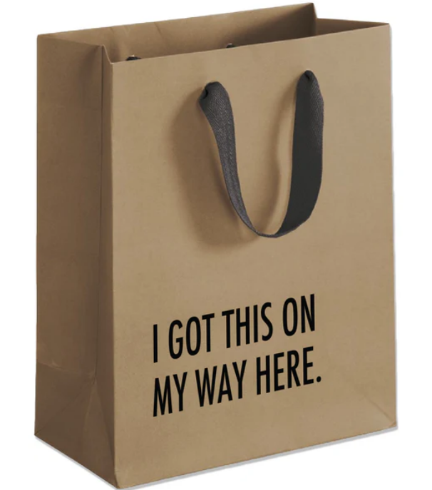 Gift Bag - I Got This On My Way Here